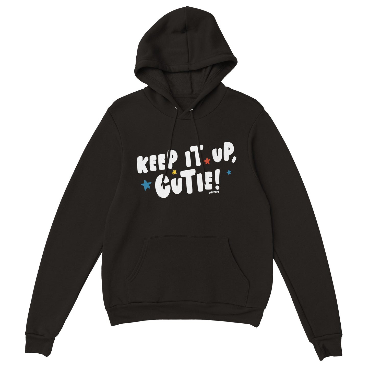 Premium Unisex Pullover Hoodie - Colors, Keep it up, Cutie