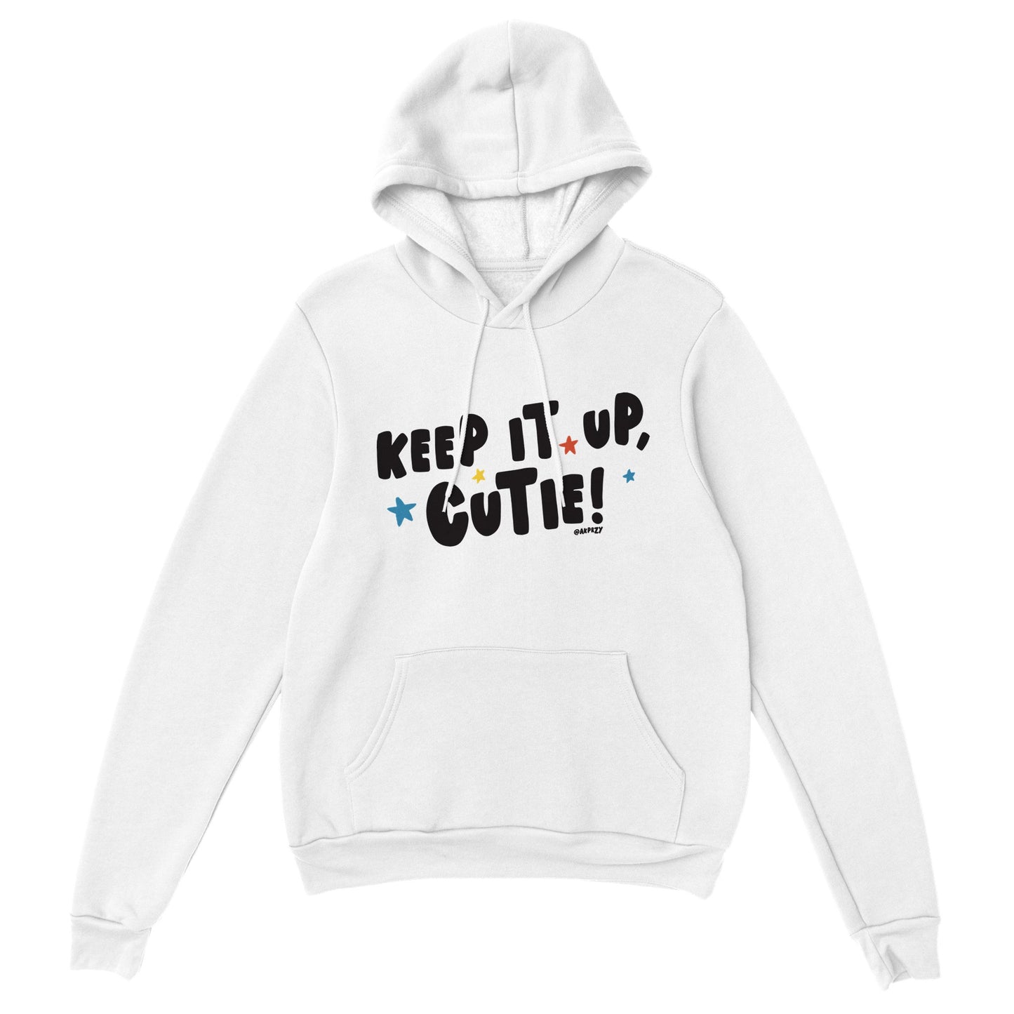 Premium Unisex Pullover Hoodie - White, Keep it up, Cutie