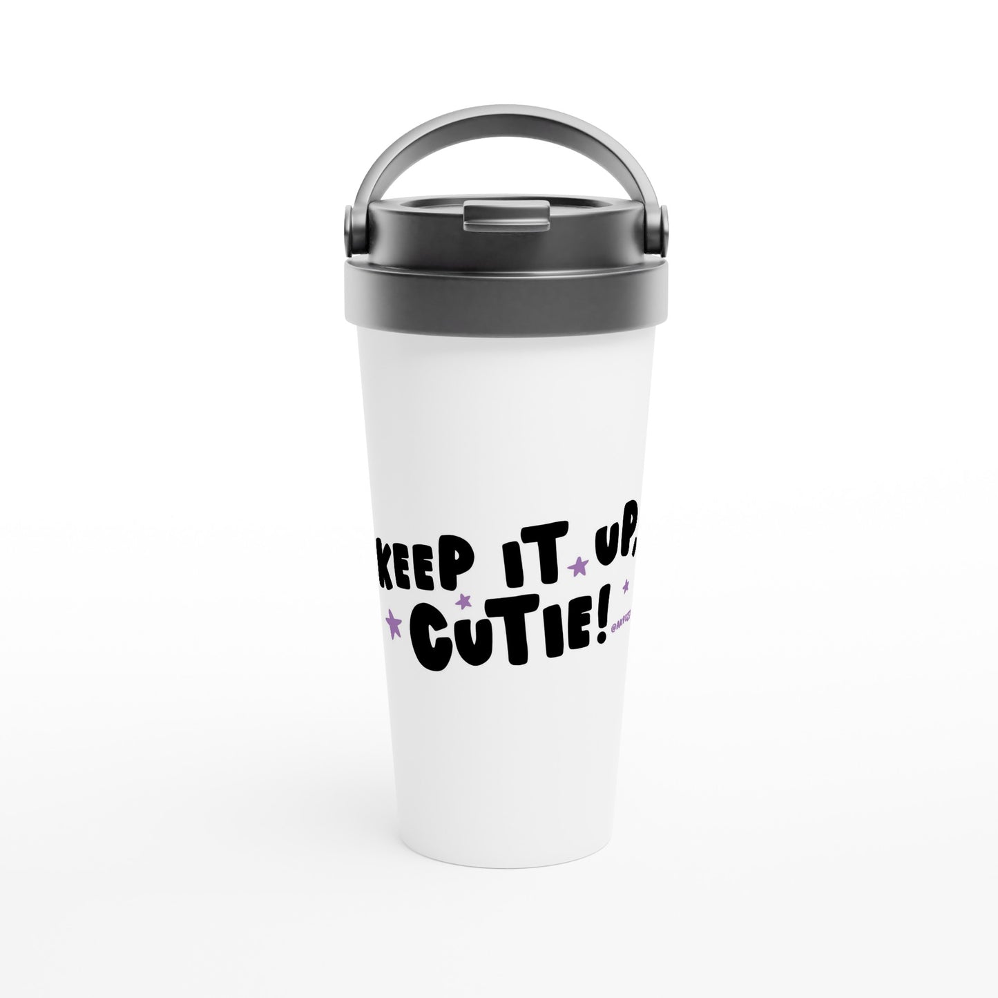 White 15oz Stainless Steel Travel Mug - KEEP IT UP, CUTIE