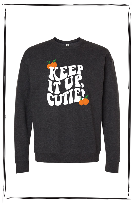 KEEP IT UP CUTIE CHARCOAL SWEATSHIRT