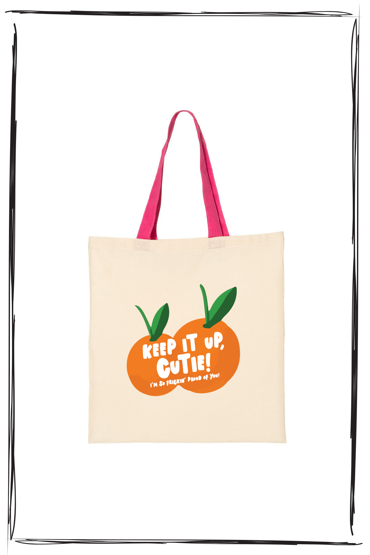 KEEP IT UP CUTIE TOTE BAG